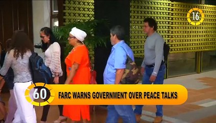 In 60 Seconds: Farc warns government over peace talks