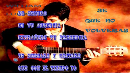 SE QUE NO VOLVERAS - WILLIAM LUNA ( LETRA ) HD