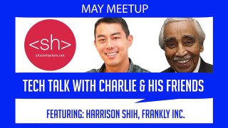 Tech Talk with Charles Rangel at Silicon Harlem. Featuring Harrison Shih, VP of Product, Frankly Inc