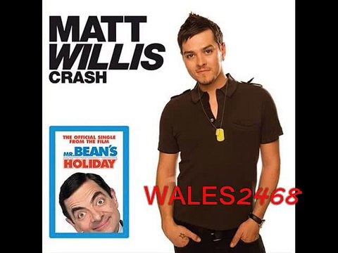 Matt Willis - Crash(from Mr. Bean's Holiday)