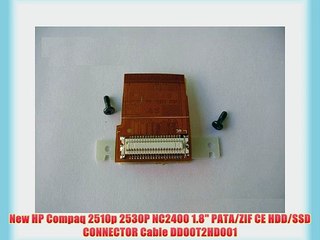 New HP Compaq 2510p 2530P NC2400 1.8 PATA/ZIF CE HDD/SSD CONNECTOR Cable DD00T2HD001