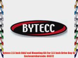 Bytecc 2.5 Inch Hdd/ssd Mounting Kit For 3.5 Inch Drive Bay Or Enclosurebarcode: 08372