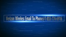 Verizon Wireless Email To Phone@1-855-776-6916