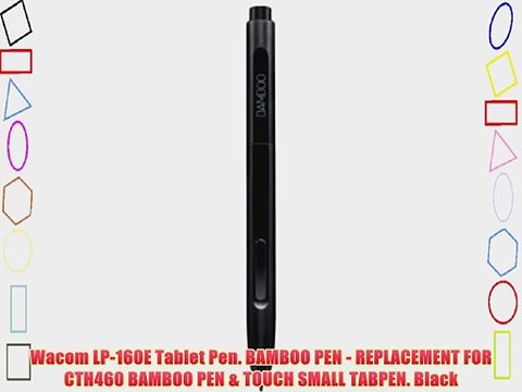 Wacom LP-160E Tablet Pen. BAMBOO PEN - REPLACEMENT FOR CTH460 BAMBOO PEN