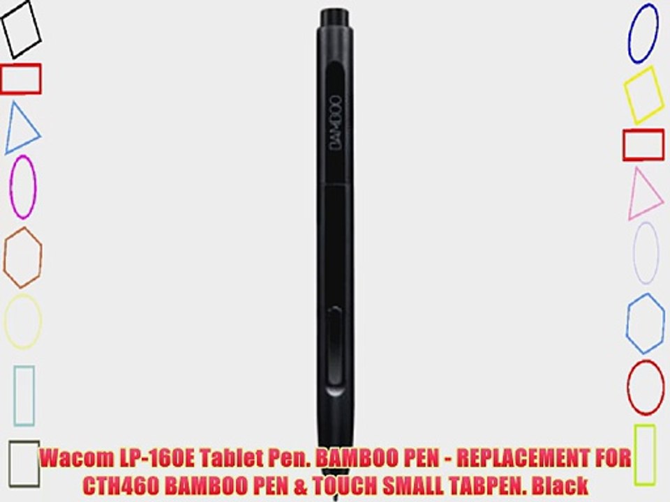 Wacom LP-160E Tablet Pen. BAMBOO PEN - REPLACEMENT FOR CTH460 BAMBOO PEN