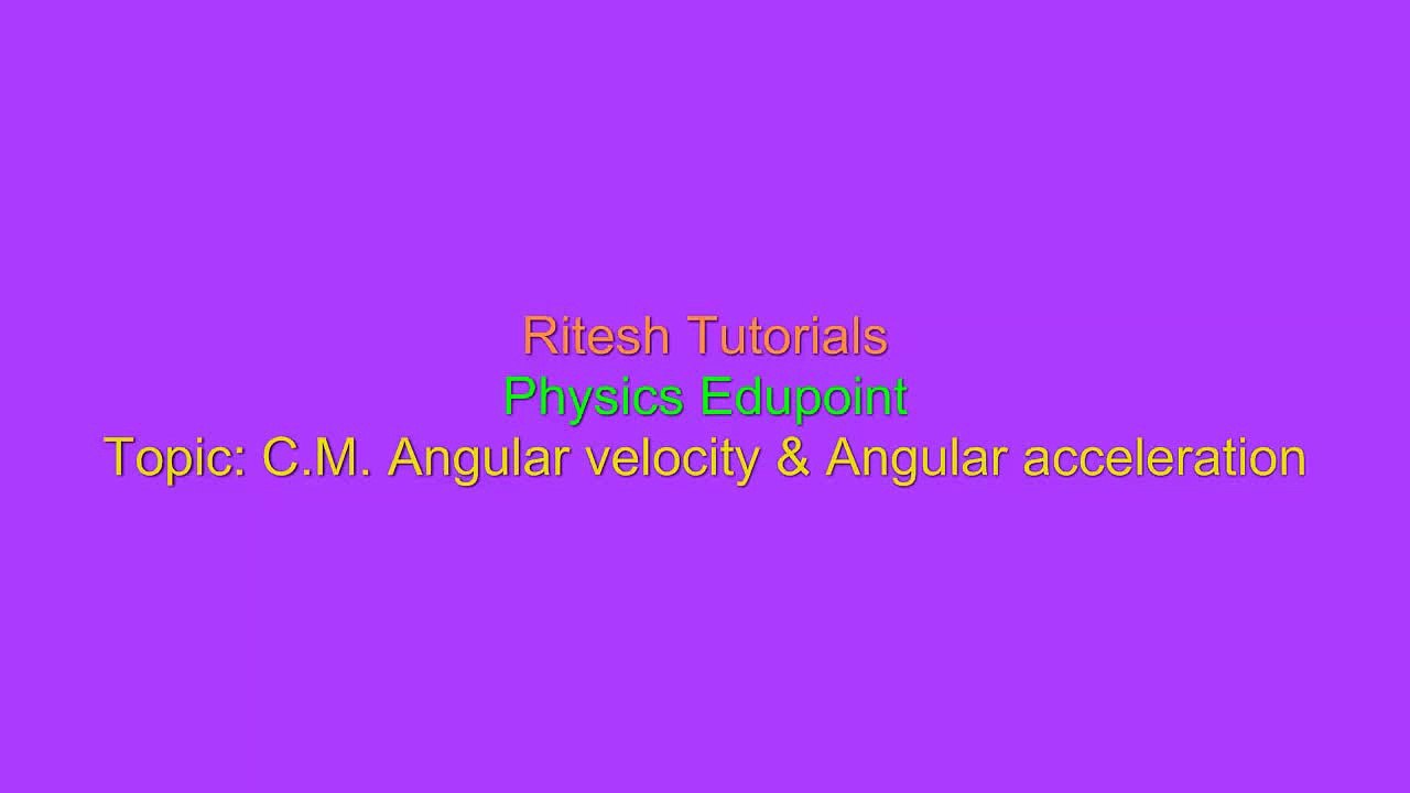 Circular Motion  Angular velocity, angular  acceleration