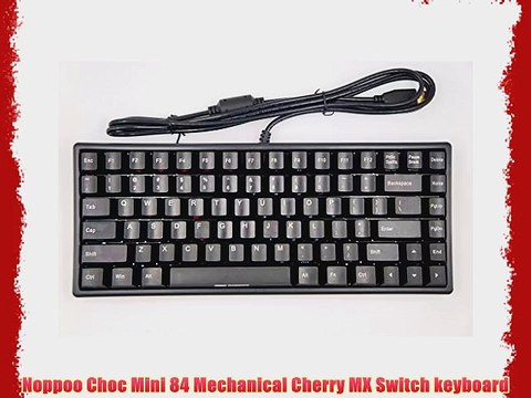 Noppoo Choc Mini 84 USB NKRO Mechanical Gaming Keyboard Cherry MX Red Switches