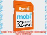 Eyefi Mobi 32GB Class 10 Wi-Fi SDHC Card with 90-day Eyefi Cloud Service Frustration Free Packaging