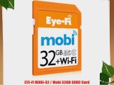 EYE-FI MOBI-32 / Mobi 32GB SDHC Card