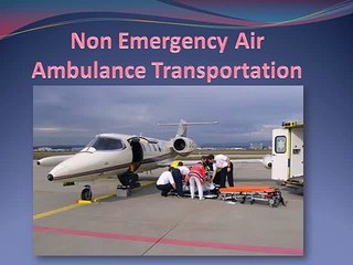 Non Emergency Air Ambulance Transportation