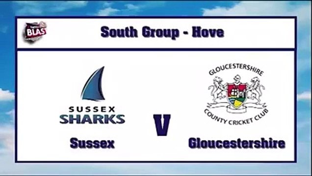 Sussex vs Gloucestershire - NatWest T20 Blast Game played 17-5-2015