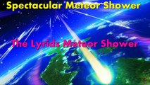 Spectacular Meteor Shower - The Lyrids Meteor Shower