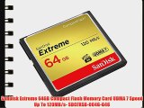 SanDisk Extreme 64GB Compact Flash Memory Card UDMA 7 Speed Up To 120MB/s- SDCFXSB-064G-G46