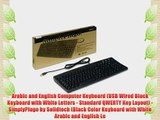 Arabic and English Computer Keyboard (USB Wired Black Keyboard with White Letters - Standard