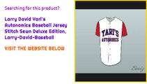 Larry David Yari's Autonomics Baseball Jersey Stitch Sewn Deluxe Edition