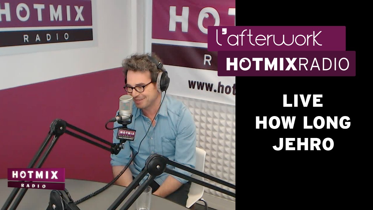 Jehro - How Long (Live Hotmixradio)