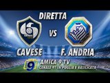 Cavese - Fidelis Andria | Diretta Streaming