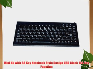 Mini Kb with 88 Key Notebook Style Design USB Black 104 Key Function