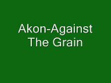 akon against the grain