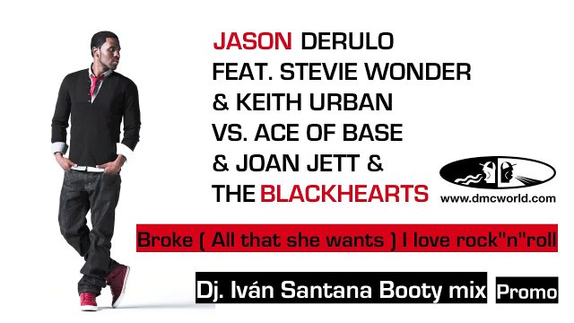JASON DERULO FEAT. STEVIE WONDER & KEITH URBAN VS. ACE OF BASE & JOAN JETT & THE BLACKHEARTS - BROKE ( All that she want