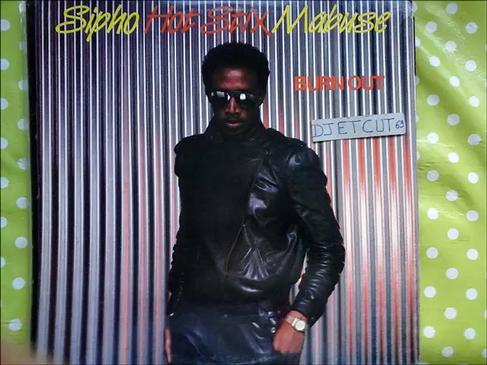 SIPHO HOT STIX MABUSE -BURN OUT(RIP ETCUT)COLUMBIA REC 84