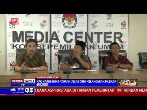 KPU Harus Punya Aturan Jelas Demi Kelancaran Pilkada Serentak