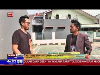 People and Inspiration: Dunia Bowo, Dunia Mainan #1