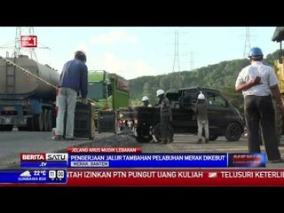 Pengerjaan Jalur Tambahan Pelabuhan Merak Dikebut