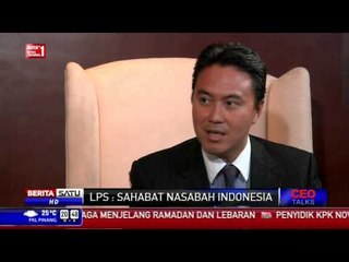 CEO Talks: LPS, Sahabat Nasabah Indonesia #3