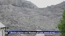 Muslim pilgrims visit 'Mountain of Light' ahead of hajj