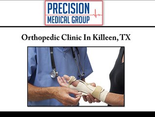 Orthopedic Clinic In Killeen, TX