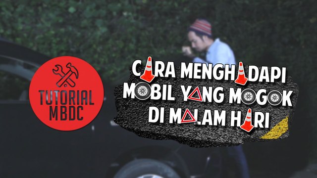 [TUTORIAL] Cara Menghadapi Mobil yang Mogok di Malam Hari