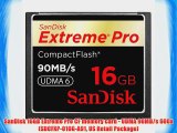 SanDisk 16GB Extreme Pro CF memory card - UDMA 90MB/s 600x (SDCFXP-016G-A91 US Retail Package)