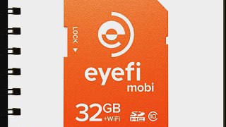 Eyefi Mobi 32GB Class 10 Wi-Fi SDHC Card with 90-day Eyefi Cloud Service (Mobi-32-FF)