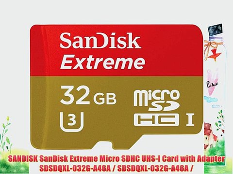 SANDISK SanDisk Extreme Micro SDHC UHS-I Card with Adapter SDSDQXL-032G-A46A / SDSDQXL-032G-A46A