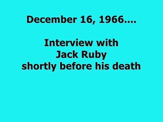 INTERVIEW WITH JACK RUBY (DECEMBER 16, 1966)