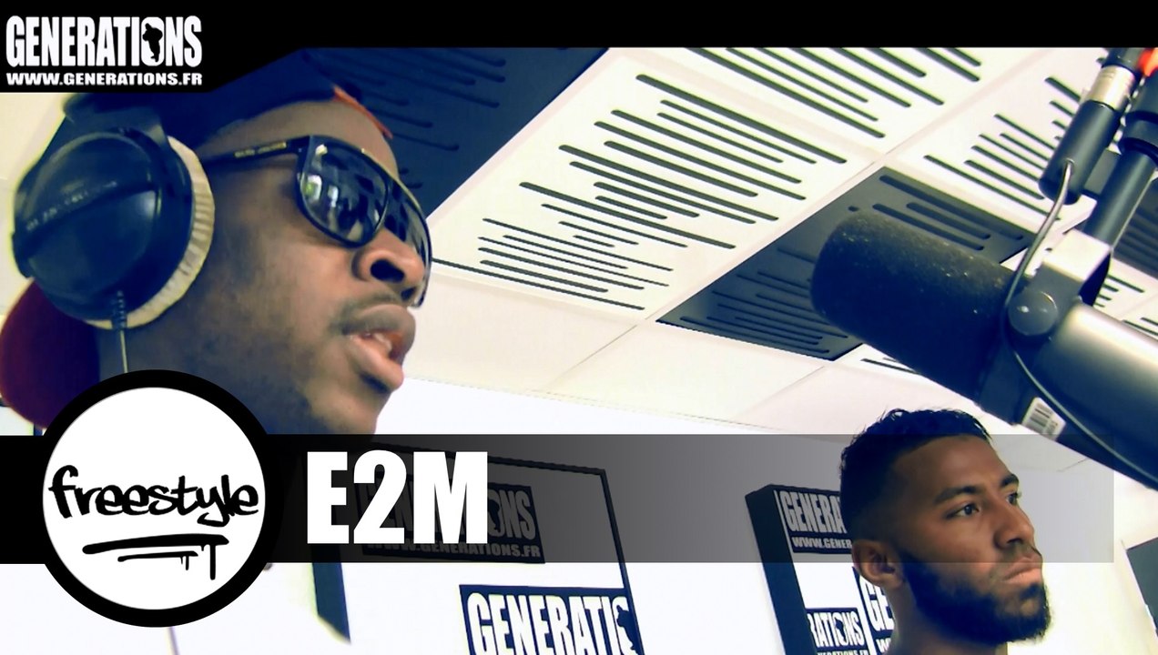 E2M - Freestyle #1 (Live des studios de Generations)
