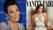Kris Jenner brise son silence sur la couverture de Caitlyn pour Vanity Fair
