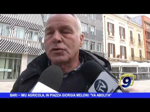 BARI | Imu agricola, in piazza Giorgia Meloni: Va abolita