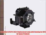 Electrified ELPLP41-ELE21 Replacement Lamp with Housing for EX70 for Epson Products