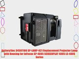 Battery1inc 34597100 SP-LAMP-021 Replacement Projector Lamp with Housing for InFocus SP-4805