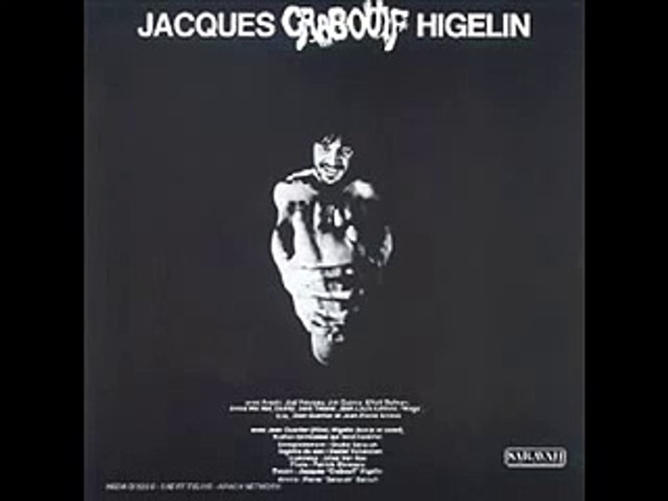 Jacques Higelin - Je suis mort qui, qui dit mieux