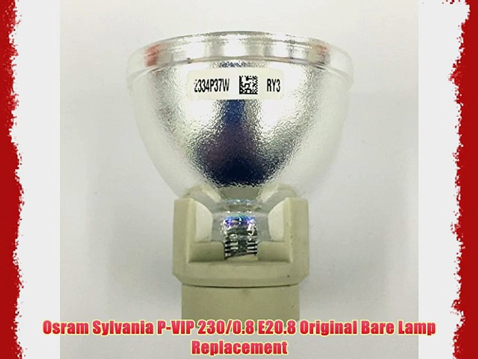 Osram Sylvania P-VIP 230/0.8 E20.8 Original Bare Lamp Replacement