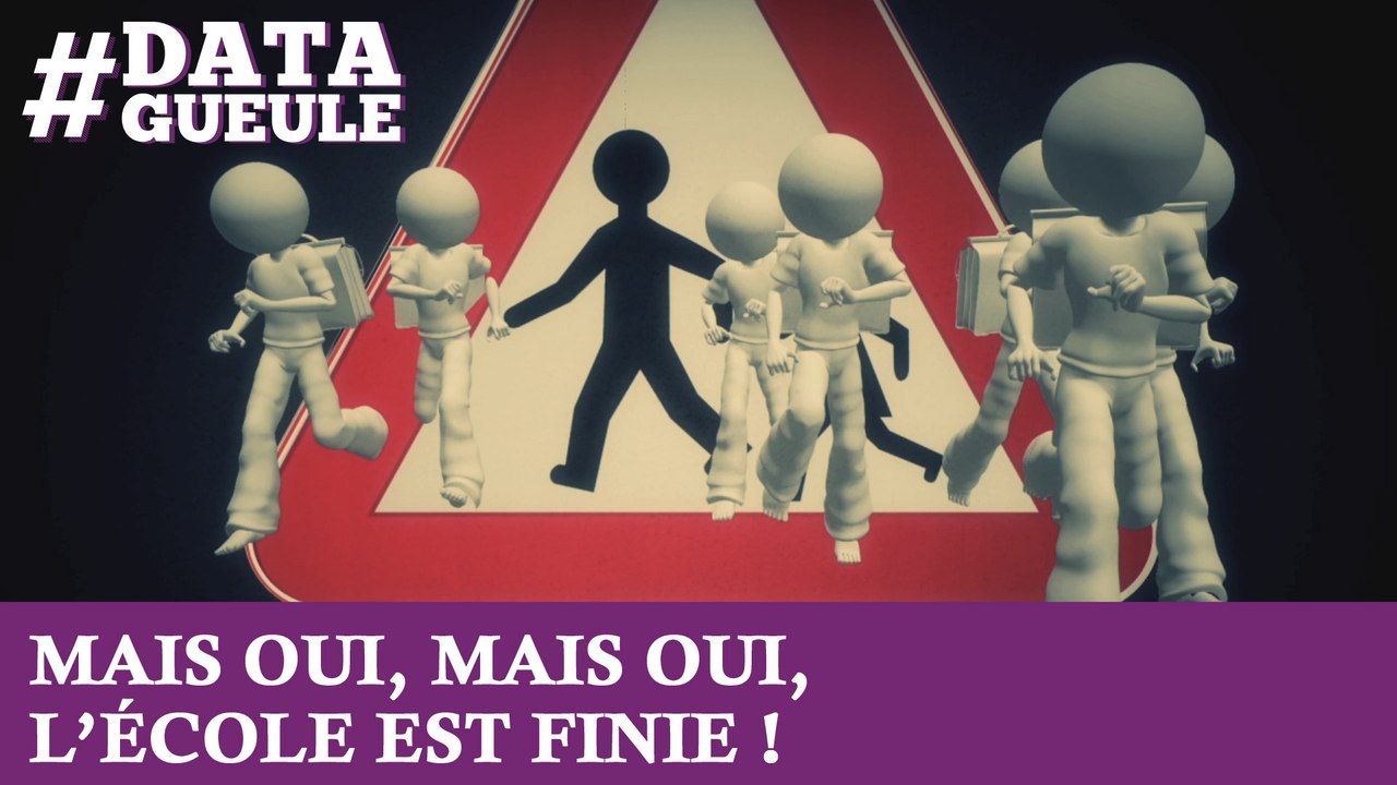 Mais oui, mais oui, l'école est finie ! #DATAGUEULE 43