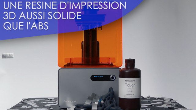 Une nouvelle résine d’impression 3D ultra-résistante et flexible