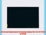 LCD Screen Replacement for Samsung Galaxy Tab 2 10.1 GT-P5100 GT-P5110