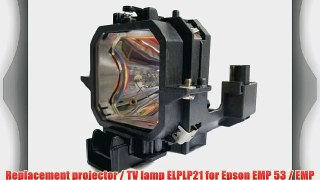 Replacement projector / TV lamp ELPLP21 for Epson EMP 53 / EMP 73 / PowerLite 53 / PowerLite
