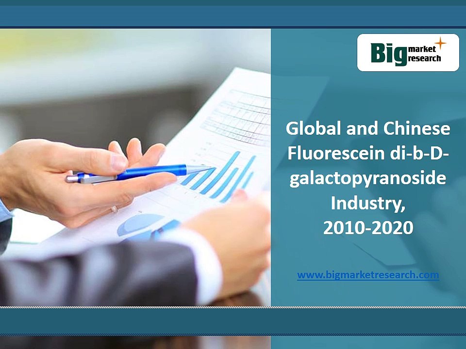 Global and Chinese Fluorescein di-b-D-galactopyranoside Industry 2010-2020