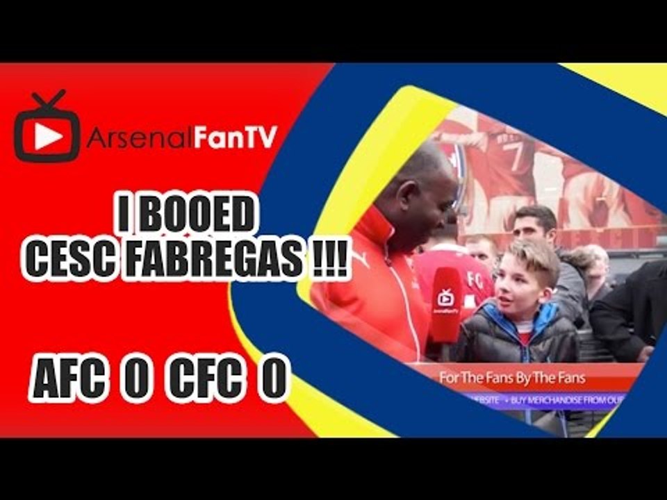 I Booed Cesc Fabregas !!! | Arsenal 0 Chelsea 0
