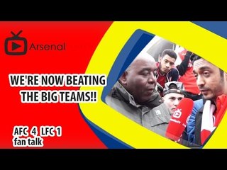 We're Now Beating The Big Teams!! | Arsenal 4 Liverpool 1